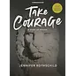 Take Courage, A Study of Haggai-Jennifer Rothschild