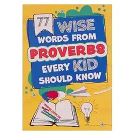 Kids-77 Wise Words from Proverbs