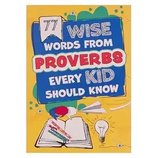 Kids-77 Wise Words from Proverbs