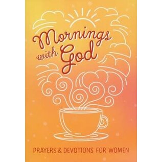 Mornings with God: Prayers and Devotions for Women
