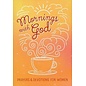 Mornings with God: Prayers and Devotions for Women