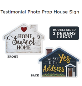 Prop sign house shape  YES TO THE ADDRESS/HOME SWEET HOME