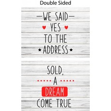 Prop sign:  gray background Sold Dream Come True/We Said Yes to Address