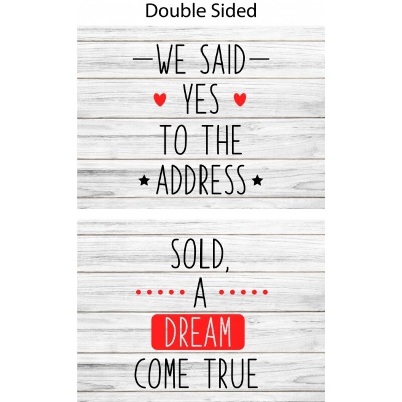 Prop sign:  gray background Sold Dream Come True/We Said Yes to Address