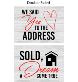 SOLD DREAM COME TRUE/WE SAID YES TO ADDRESS rectangle prop sign