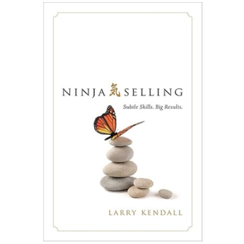 Ninja Selling: Subtle Skills. Big Results