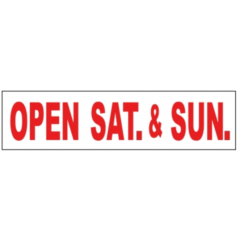 Open Sat. & Sun 6 x 24