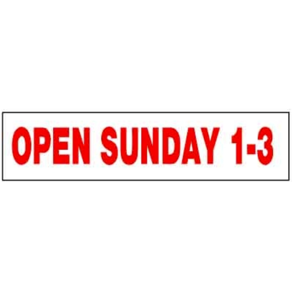 Open Sunday 1-3  6 x 24