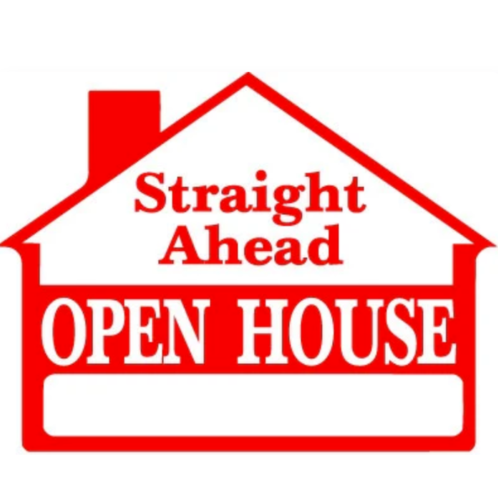 STRAIGHT AHEAD OPEN HOUSE house-shaped sign
