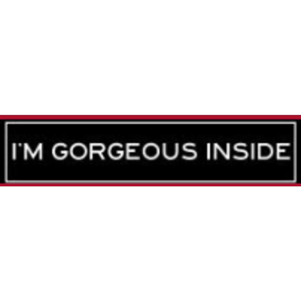 black I'M GORGEOUS INSIDE  6 x 24  rider