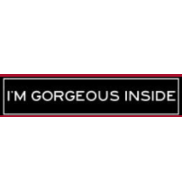 black I'M GORGEOUS INSIDE  6 x 24  rider
