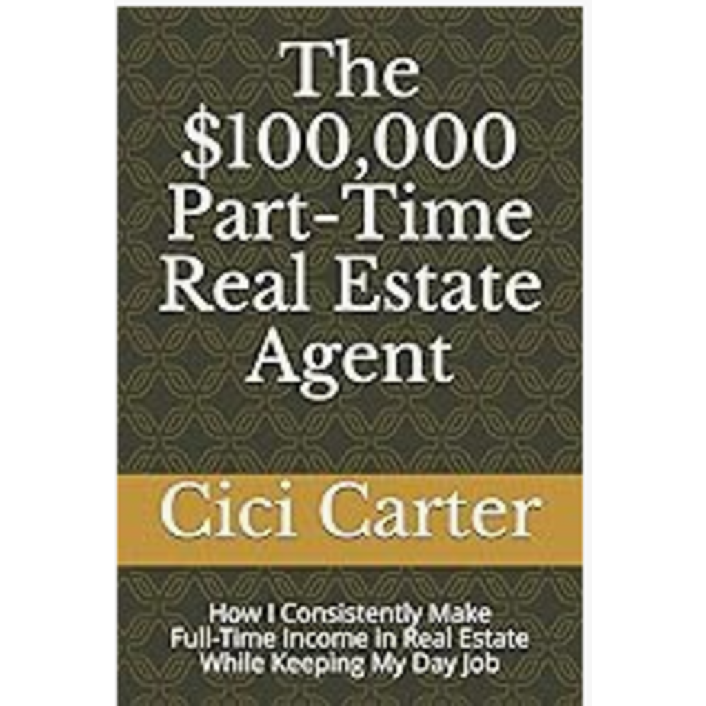 The $100,000 Part-Time Real Estate Agent