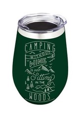 Camping without wine is just sitting in the woods