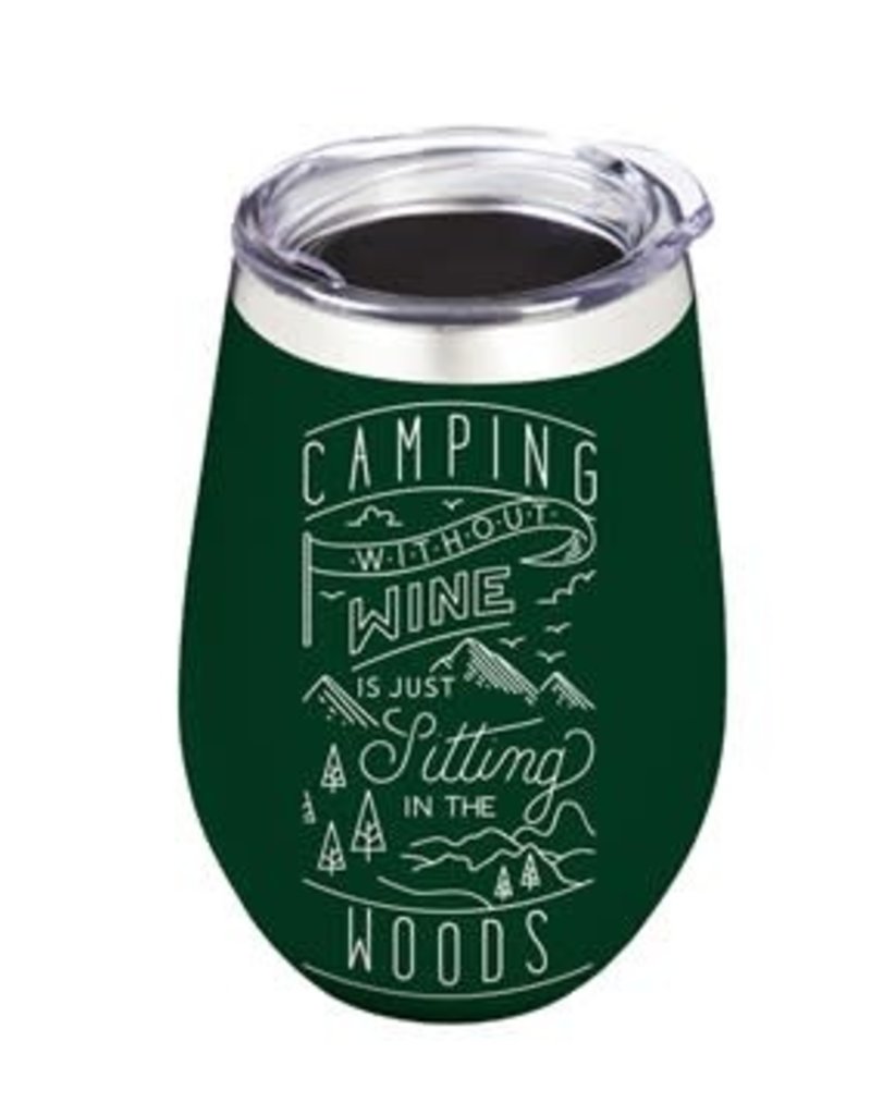 Camping without wine is just sitting in the woods
