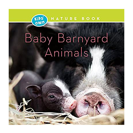 Kids' Own Nature Books: Baby Barnyard Animals