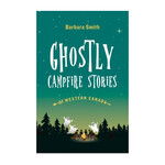Ghostly Campfire Stories of Western Canada