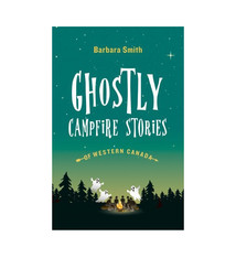 Ghostly Campfire Stories of Western Canada