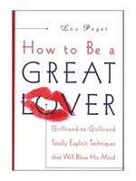 Broadway Books HOW TO BE A GREAT LOVER