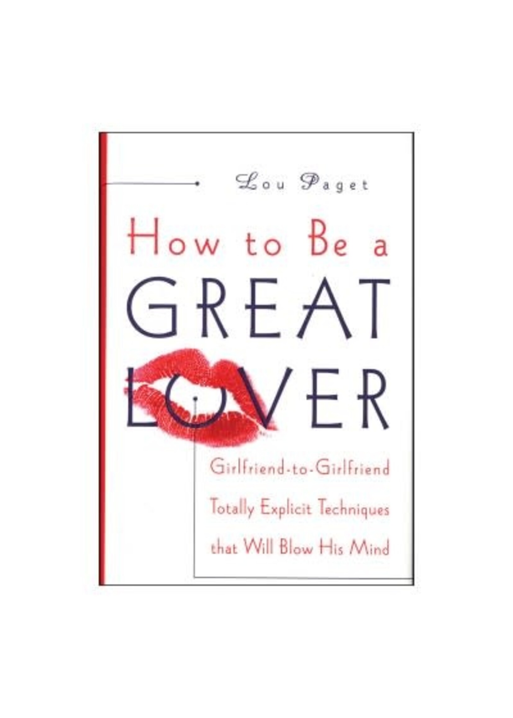 Broadway Books HOW TO BE A GREAT LOVER