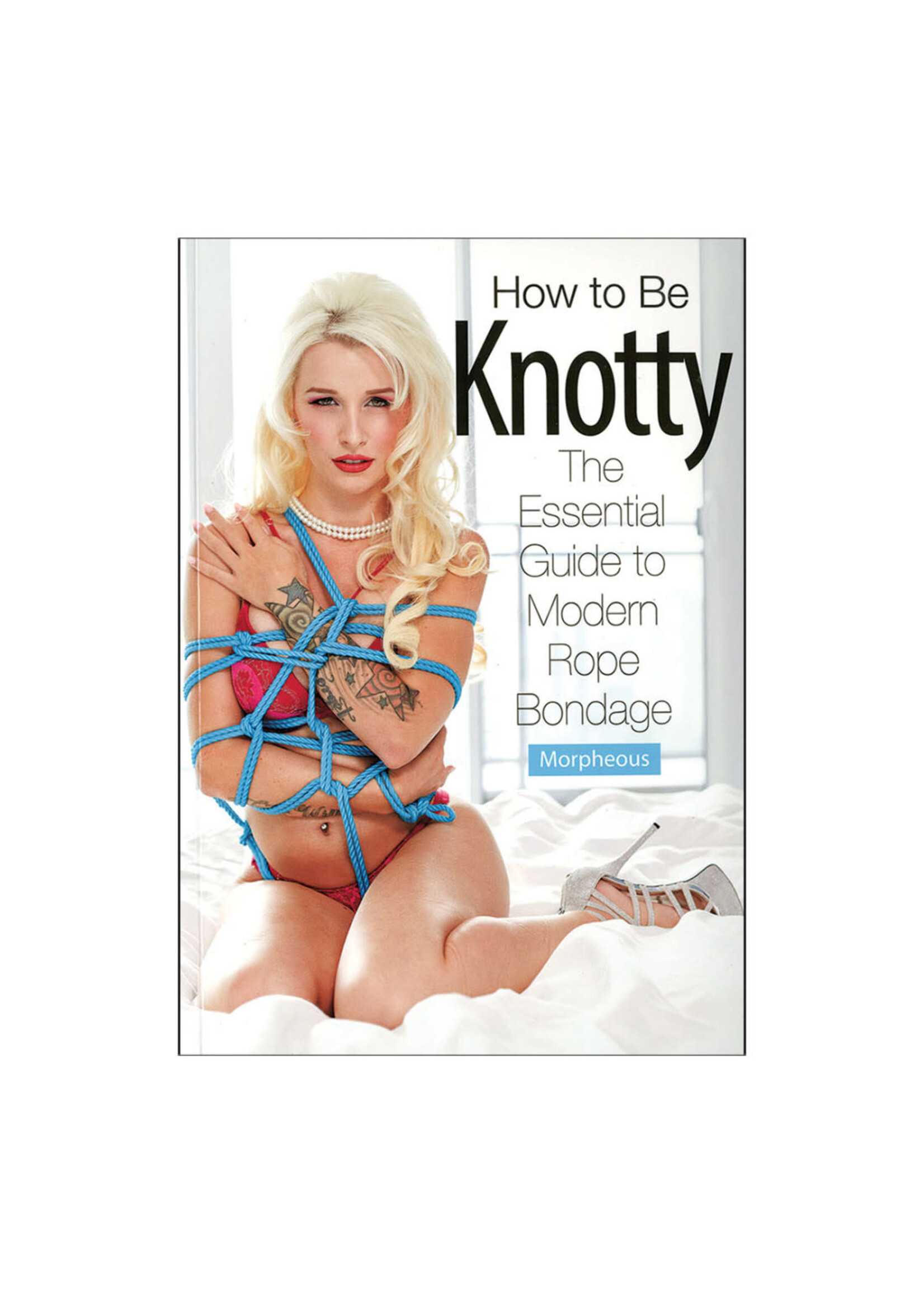 Morpheous How to Be Knotty