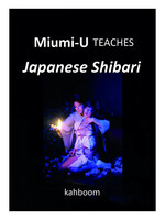 Kahboom Miumi-U Teaches Japanese Shibari 2nd edition