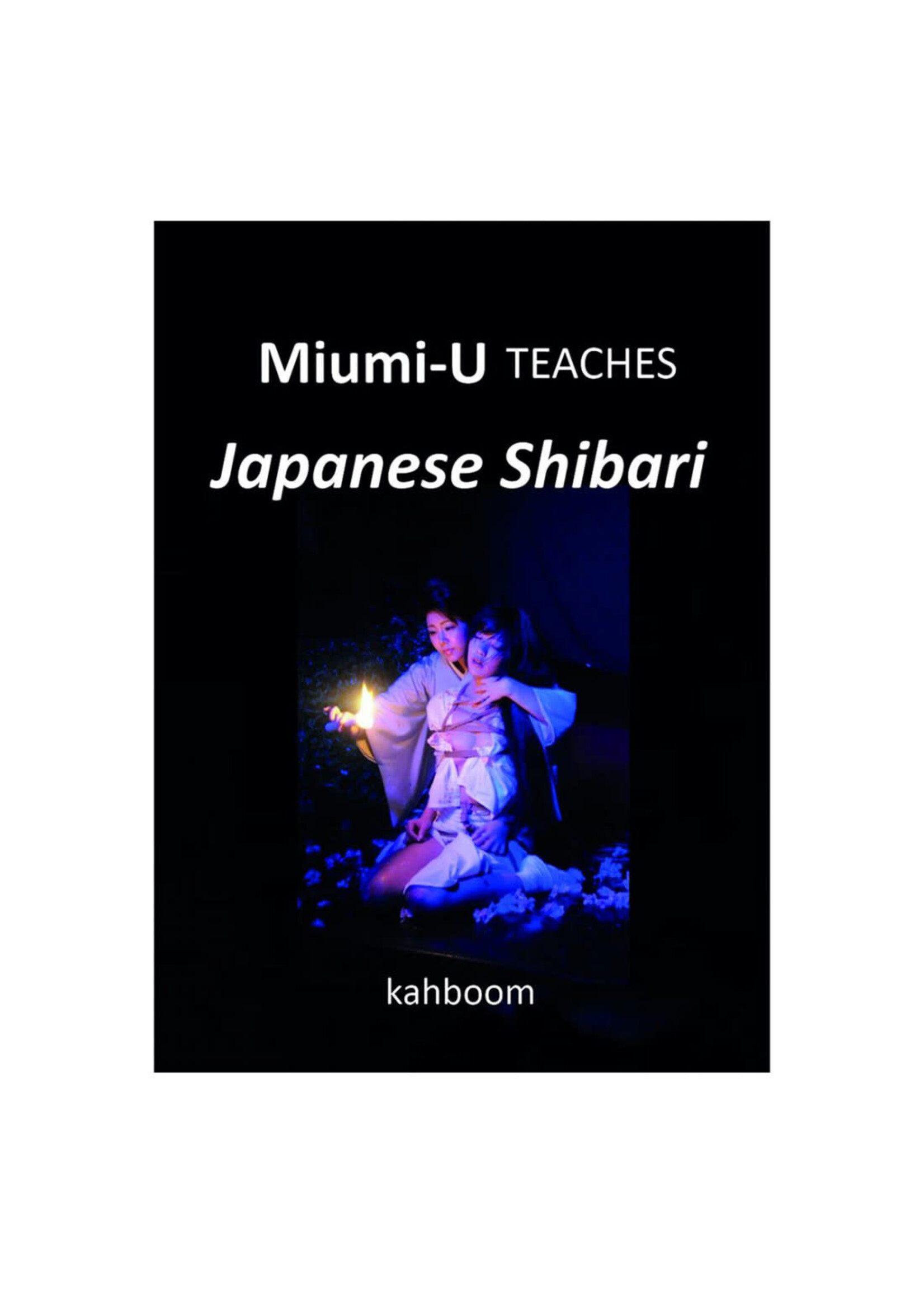 Kahboom Miumi-U Teaches Japanese Shibari 2nd edition