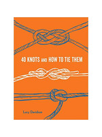 Princeton Architectural Press 40 Knots and How to Tie Them