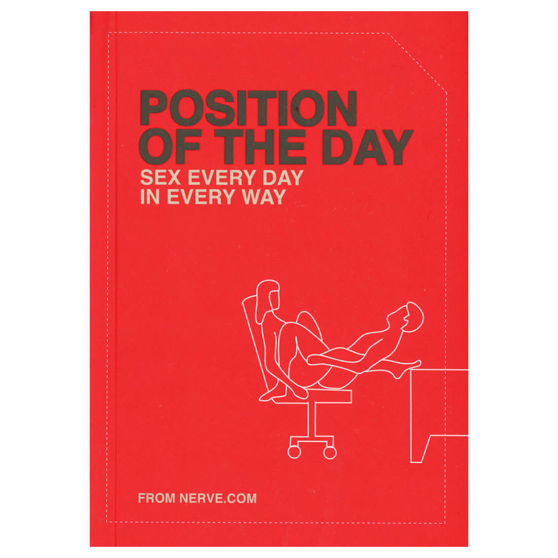 Chronicle Books Position Of The Day Sex Every Day In Every Way Spankys Adult Emporium 2373