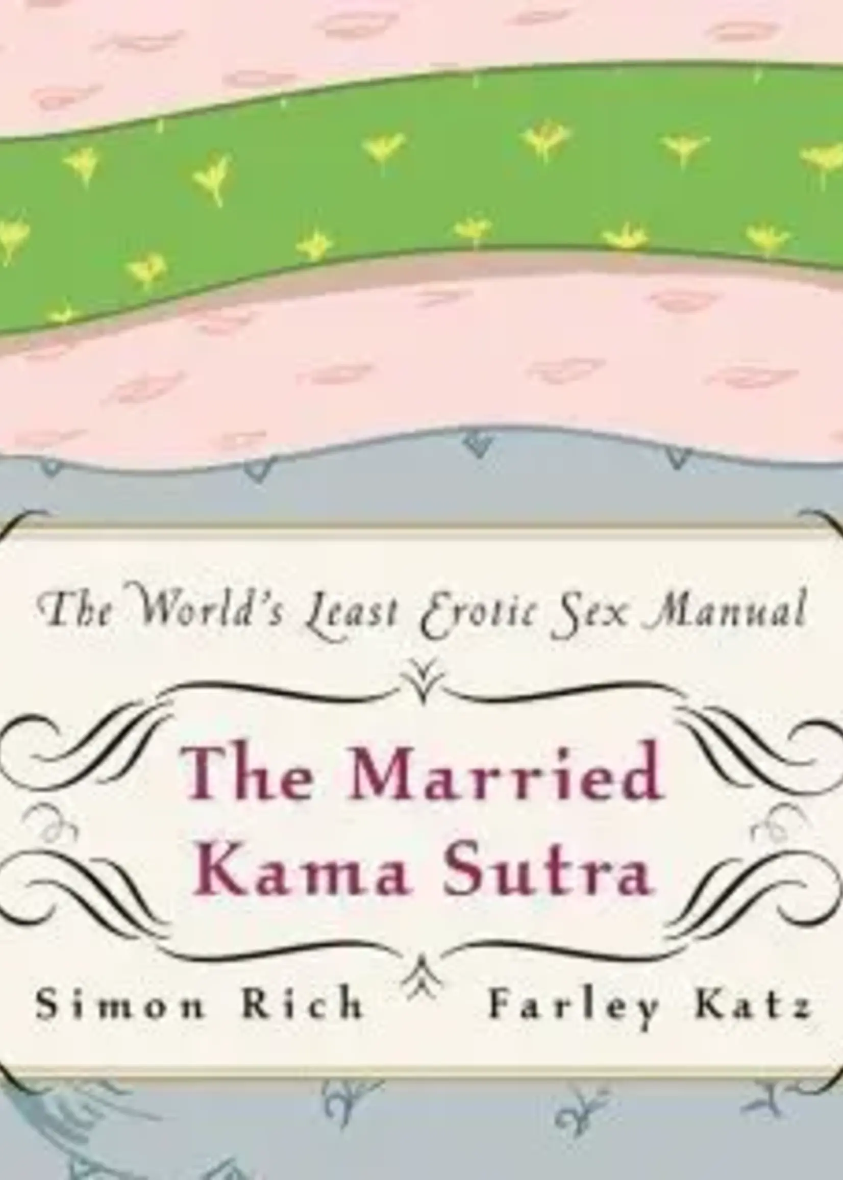 Allure Lingerie The Married Kama Sutra: The World's Least Erotic Sex Manual