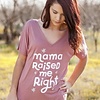 Mama raised me right -Jadelynn Brooke