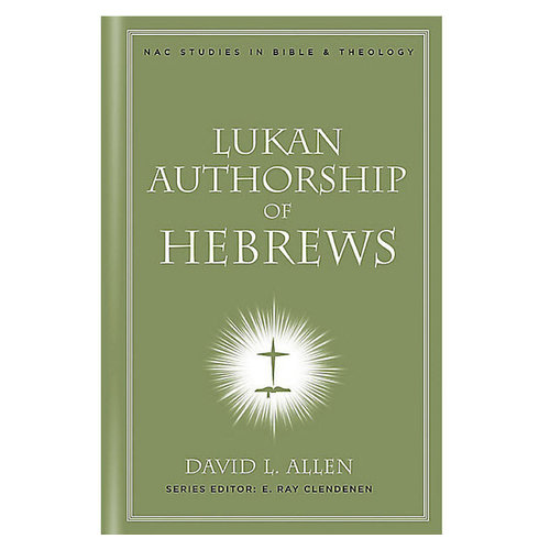 B&H PUBLISHING Lukan Authorship of Hebrews