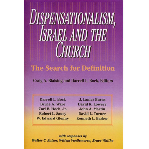 ZONDERVAN Dispensationalism, Israel, and the Church ZONDERVAN Dispensationalism, Israel, and the Church