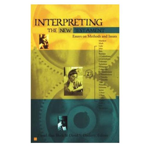 B&H PUBLISHING Interpreting the New Testament B&H PUBLISHING Interpreting the New Testament