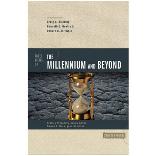 ZONDERVAN Three Views on the Millennium and Beyond ZONDERVAN Three Views on the Millennium and Beyond