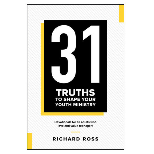 SEMINARY HILL PRESS 31 Truths to Shape Your Youth Ministry SEMINARY HILL PRESS 31 Truths to Shape Your Youth Ministry
