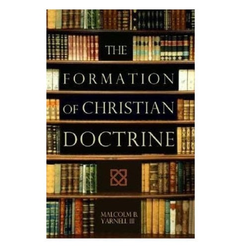 B&H PUBLISHING The Formation of Christian Doctrine
