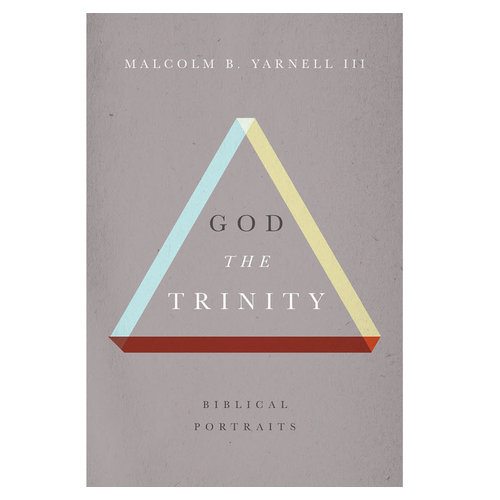 B&H PUBLISHING God the Trinity B&H PUBLISHING God the Trinity