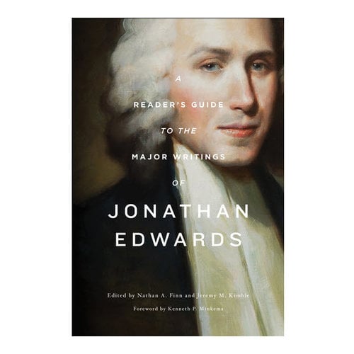 GOOD NEWS/CROSSWAY A Reader's Guide to the Major Writings of Jonathan Edwards