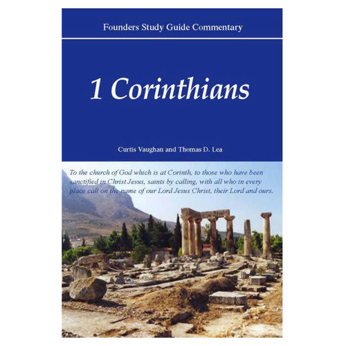 FOUNDERS MINISTRIES, INC. 1 Corinthians Commentary FOUNDERS MINISTRIES, INC. 1 Corinthians Commentary