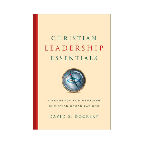 B&H PUBLISHING Christian Leadership Essentials B&H PUBLISHING Christian Leadership Essentials