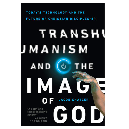 Transhumanism and the Image of God Transhumanism and the Image of God