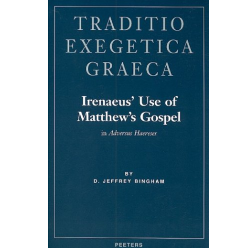 Irenaeus' Use of Matthew's Gospel in Adversus Haereses Irenaeus' Use of Matthew's Gospel in Adversus Haereses