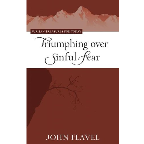 REFORMATION HERITAGE BOOKS Triumphing Over Sinful Fear REFORMATION HERITAGE BOOKS Triumphing Over Sinful Fear