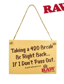 RAW Raw cardboard sign Taking a 420 break