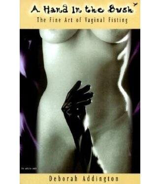 Greenery Press A Hand in the Bush | The Fine Art of Vaginal Fisting Book