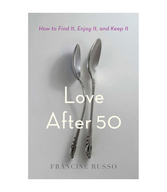 Simon & Schuster Love After 50: How to Find It, Enjoy It, and Keep It