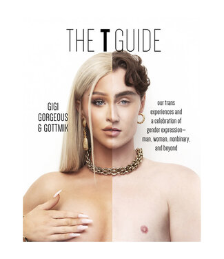 Penguin The T Guide | Our Trans Experiences and a Celebration of Gender Expression―Man, Woman, Nonbinary, and Beyond