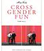 Miss Vera's Cross Gender Fun for All