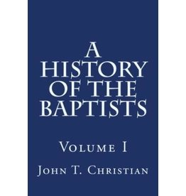 A History of the Baptists by John T. Christian