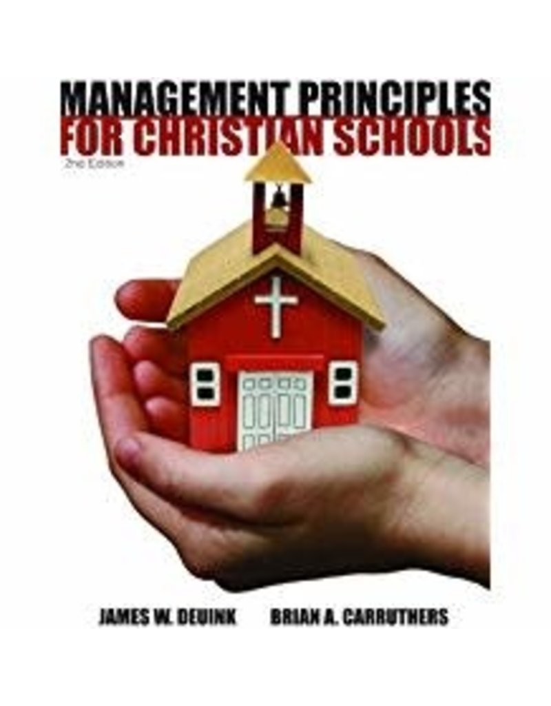 Management Principles for Christian Schools 2nd Ed.